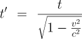 t' = t / (sqrt(1 - (v^2 / c^2))