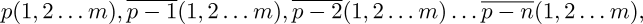 p(1,2\ldots m),\overline{p-1}(1,2\ldots m),\overline{p-2}(1,2\ldots m)\ldots\overline{p-n}(1,2\ldots m)