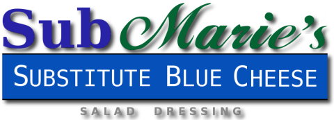 SubMarie's: Substitute Blue Cheese Salad Dressing