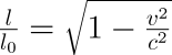 \frac{l}{l_0} = \sqrt{1-\frac{v^2}{c^2}}